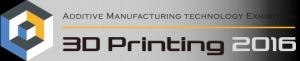 3D Printing 2016 Additive Manufacturing Technology Exhibition
